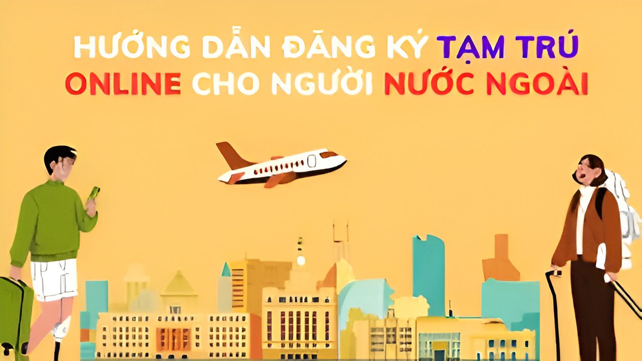 HƯỚNG DẪN ĐĂNG KÝ TẠM TRÚ CHO NGƯỜI NƯỚC NGOÀI TẠI VIỆT NAM 19 Hướng dẫn chi tiết khai báo tạm trú online